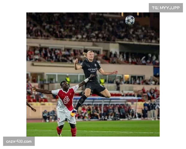 曼城哈兰德欧冠爆射破门 状态回升助力球队取胜